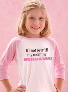 it's not over til my mommy screams t-shirt